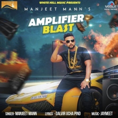 Amplifier Blast Manjeet Mann mp3 song ringtone, Amplifier Blast Manjeet Mann Ringtone Download - RiskyJatt.Com