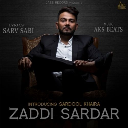 Zaddi Sardar Sardool Khaira mp3 song ringtone, Zaddi Sardar Sardool Khaira Ringtone Download - RiskyJatt.Com