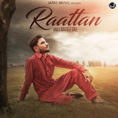 Raattan Navjeet Gill mp3 song ringtone, Raattan Navjeet Gill Ringtone Download - RiskyJatt.Com