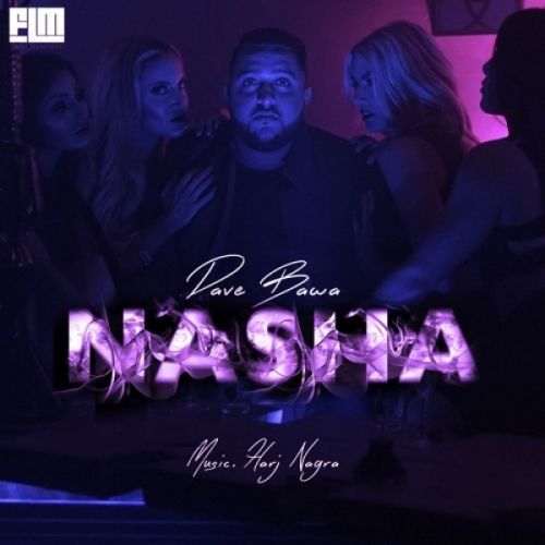 Nasha Dave Bawa mp3 song ringtone, Nasha Dave Bawa Ringtone Download - RiskyJatt.Com