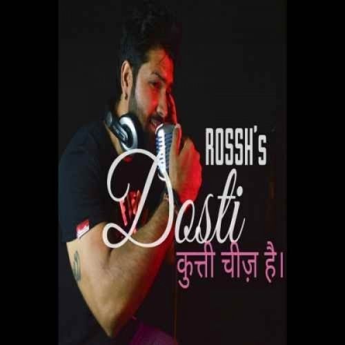 Dosti (The Friendship) Rossh mp3 song ringtone, Dosti (The Friendship) Rossh Ringtone Download - RiskyJatt.Com