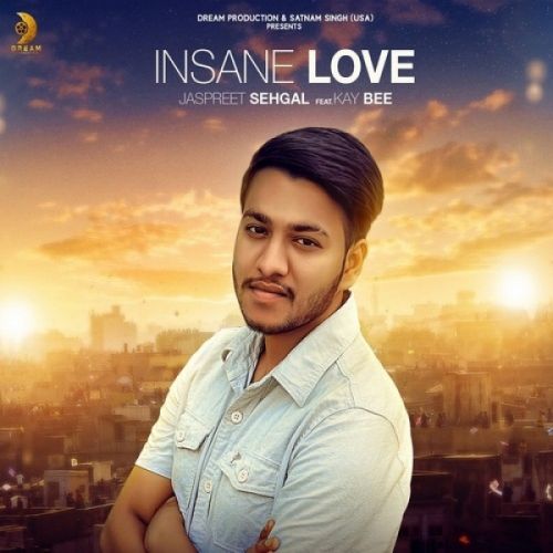 Insane Love Jaspreet Sehgal, Kay Bee mp3 song ringtone, Insane Love Jaspreet Sehgal, Kay Bee Ringtone Download - RiskyJatt.Com