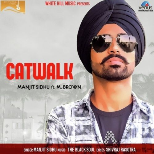 Catwalk Manjit Sidhu, M Brown mp3 song ringtone, Catwalk Manjit Sidhu, M Brown Ringtone Download - RiskyJatt.Com