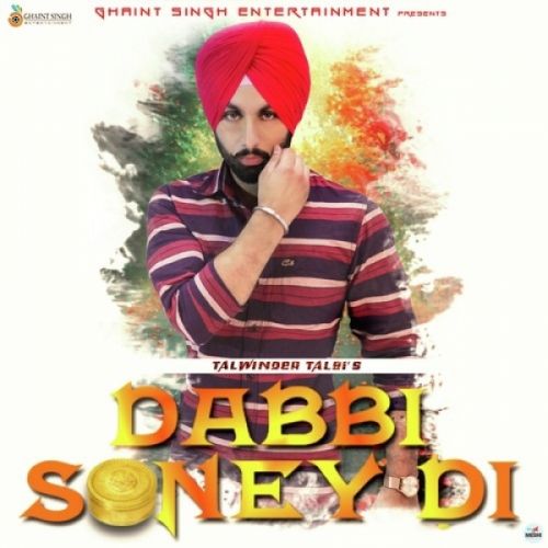 Dabbi Soney Di Talwinder Talbi mp3 song ringtone, Dabbi Soney Di Talwinder Talbi Ringtone Download - RiskyJatt.Com