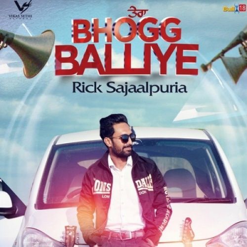 Tera Bhogg Balliye Rick Sajaalpuria mp3 song ringtone, Tera Bhogg Balliye Rick Sajaalpuria Ringtone Download - RiskyJatt.Com