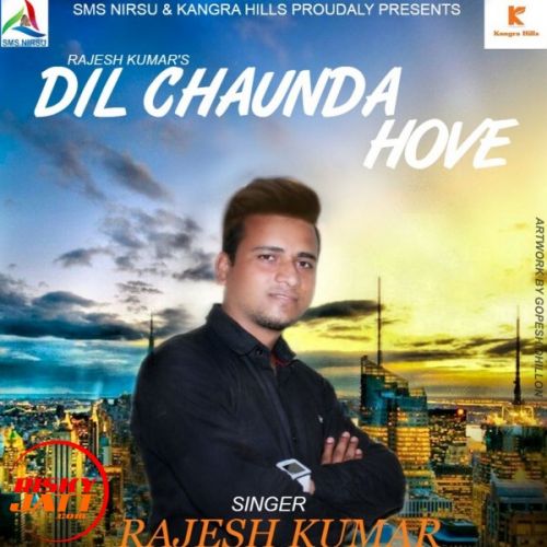 Dil  Chaunda Hove Rajesh Kumar mp3 song ringtone, Dil  Chaunda Hove Rajesh Kumar Ringtone Download - RiskyJatt.Com