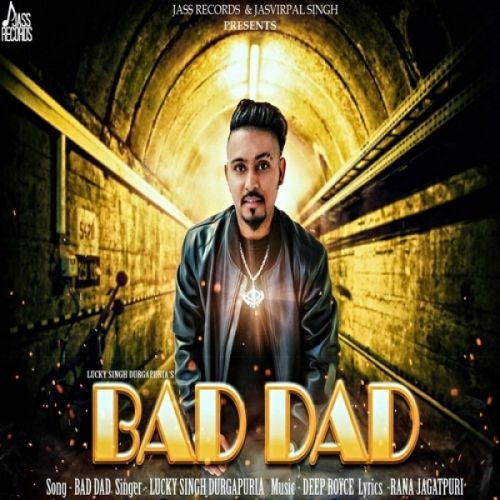 Bad Dad Lucky Singh Durgapuria mp3 song ringtone, Bad Dad Lucky Singh Durgapuria Ringtone Download - RiskyJatt.Com