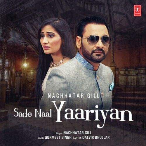 Sade Naal Yaariyan Nachhatar Gill mp3 song ringtone, Sade Naal Yaariyan Nachhatar Gill Ringtone Download - RiskyJatt.Com