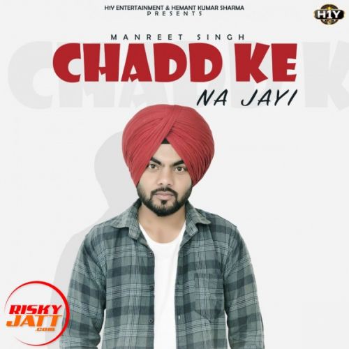 Chadd Ke Na Jaayi Manreet Singh mp3 song ringtone, Chadd Ke Na Jaayi Manreet Singh Ringtone Download - RiskyJatt.Com