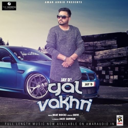 Gal Vakhri Jay D mp3 song ringtone, Gal Vakhri Jay D Ringtone Download - RiskyJatt.Com