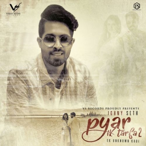 Pyar Ik Tarfa 2 Johny Seth mp3 song ringtone, Pyar Ik Tarfa 2 Johny Seth Ringtone Download - RiskyJatt.Com