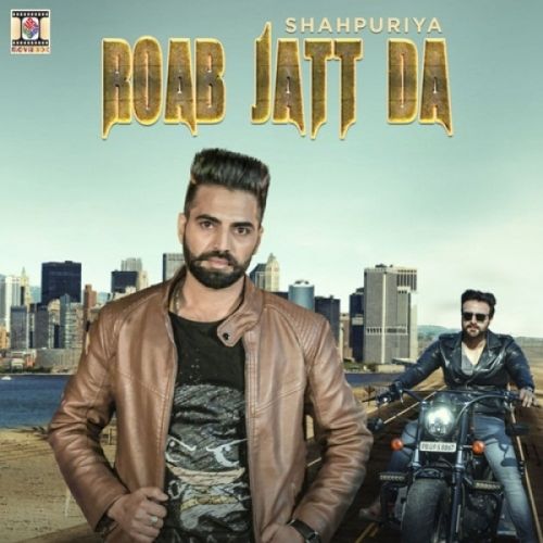 Roab Jatt Da Shahpuriya mp3 song ringtone, Roab Jatt Da Shahpuriya Ringtone Download - RiskyJatt.Com