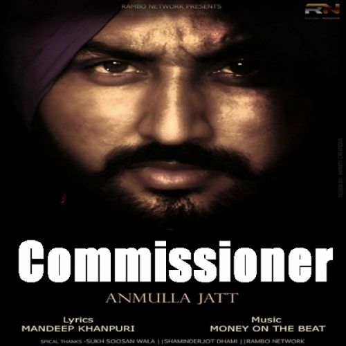 Commissioner Anmulla Jatt mp3 song ringtone, Commissioner Anmulla Jatt Ringtone Download - RiskyJatt.Com