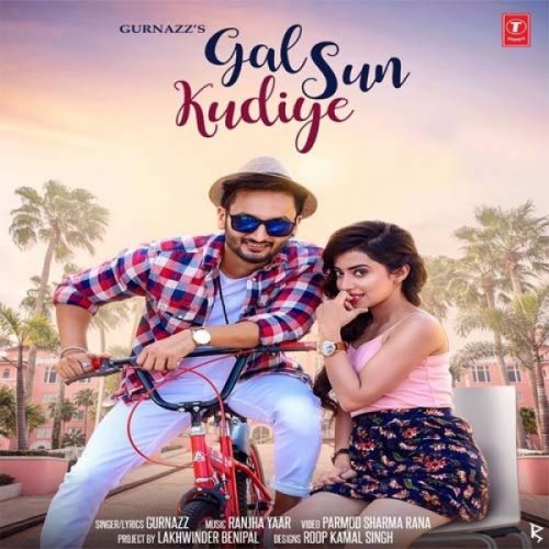 Gal Sun Kudiye Gurnazz mp3 song ringtone, Gal Sun Kudiye Gurnazz Ringtone Download - RiskyJatt.Com