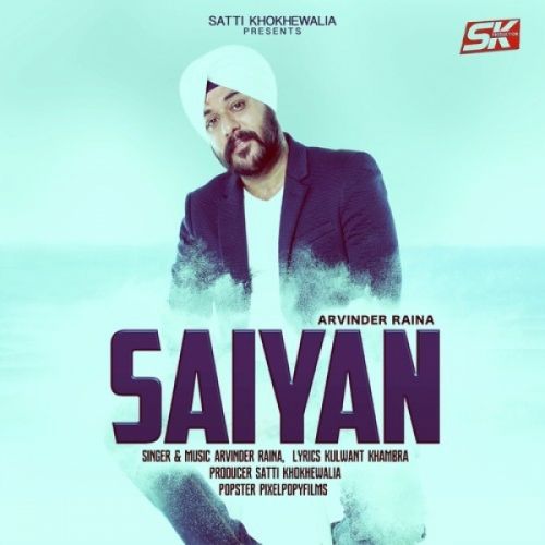 Saiyan Arvinder Raina mp3 song ringtone, Saiyan Arvinder Raina Ringtone Download - RiskyJatt.Com