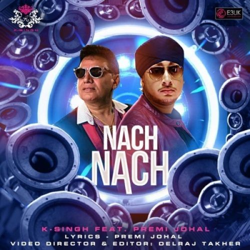 Nach Nach K Singh, Premi Johal mp3 song ringtone, Nach Nach K Singh, Premi Johal Ringtone Download - RiskyJatt.Com