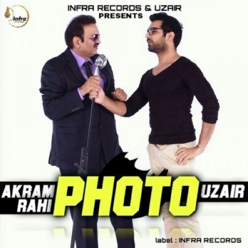 Photo Uzair, Akram Rahi mp3 song ringtone, Photo Uzair, Akram Rahi Ringtone Download - RiskyJatt.Com