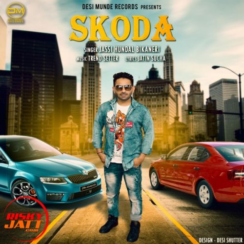 Skoda Jassi Hundal Bikaneri mp3 song ringtone, Skoda Jassi Hundal Bikaneri Ringtone Download - RiskyJatt.Com