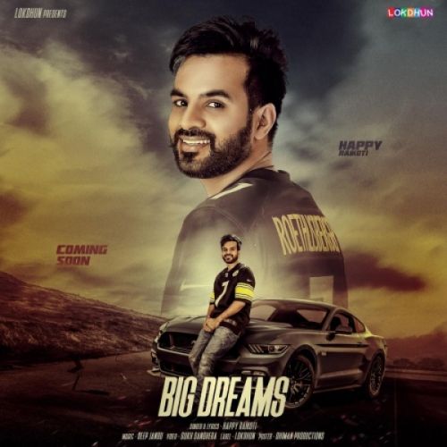 Big Dreams Happy Raikoti mp3 song ringtone, Big Dreams Happy Raikoti Ringtone Download - RiskyJatt.Com