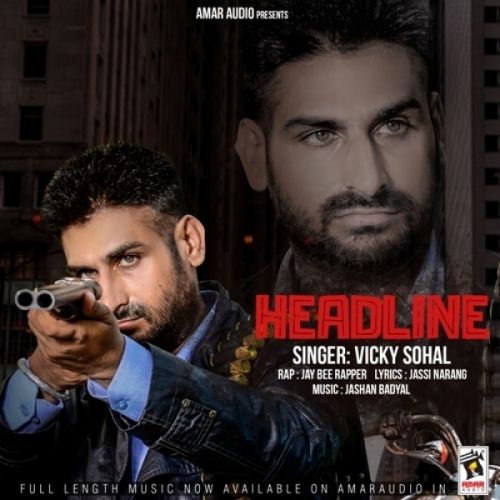 Headline Vicky Sohal mp3 song ringtone, Headline Vicky Sohal Ringtone Download - RiskyJatt.Com