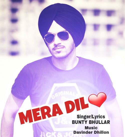 Mera Dil Bunty Bhullar mp3 song ringtone, Mera Dil Bunty Bhullar Ringtone Download - RiskyJatt.Com