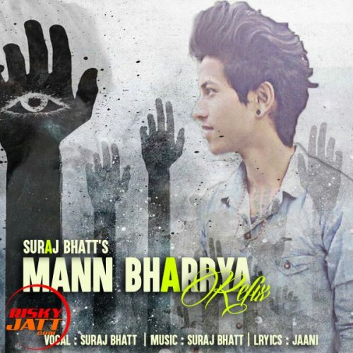 Mann Bharrya (refix) Suraj Bhatt mp3 song ringtone, Mann Bharrya (refix) Suraj Bhatt Ringtone Download - RiskyJatt.Com