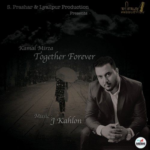 Together Forever Kamal Mirza mp3 song ringtone, Together Forever Kamal Mirza Ringtone Download - RiskyJatt.Com