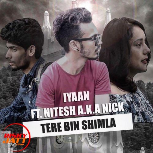 Tere Bin Shimla Iyaan Ft. Nitesh A.K.A Nick mp3 song ringtone, Tere Bin Shimla Iyaan Ft. Nitesh A.K.A Nick Ringtone Download - RiskyJatt.Com