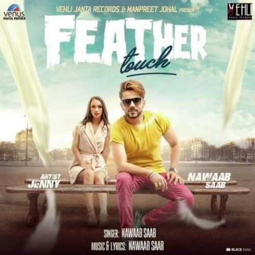 Feather Touch Nawaab Saab mp3 song ringtone, Feather Touch Nawaab Saab Ringtone Download - RiskyJatt.Com