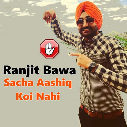 Sacha Aashiq Koi Nahi Ranjit Bawa mp3 song ringtone, Sacha Aashiq Koi Nahi Ranjit Bawa Ringtone Download - RiskyJatt.Com