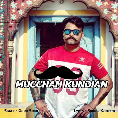 Mucchan Kundian Gulab Sidhu mp3 song ringtone, Mucchan Kundian Gulab Sidhu Ringtone Download - RiskyJatt.Com