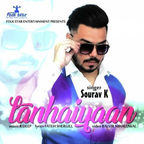 Tanhaiyaan Sourav K mp3 song ringtone, Tanhaiyaan Sourav K Ringtone Download - RiskyJatt.Com