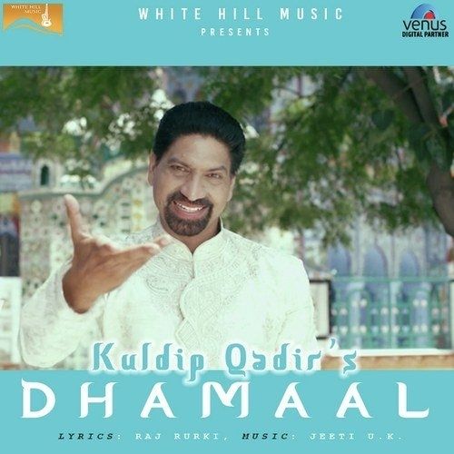 Dhamaal Kuldip Qadir mp3 song ringtone, Dhamaal (Sufi) Kuldip Qadir Ringtone Download - RiskyJatt.Com