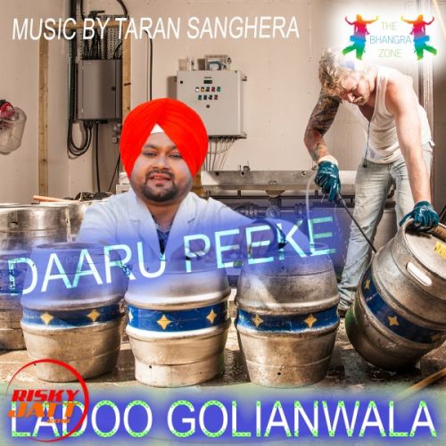 Daaru Peeke Ladoo Golianwala mp3 song ringtone, Daaru Peeke Ladoo Golianwala Ringtone Download - RiskyJatt.Com