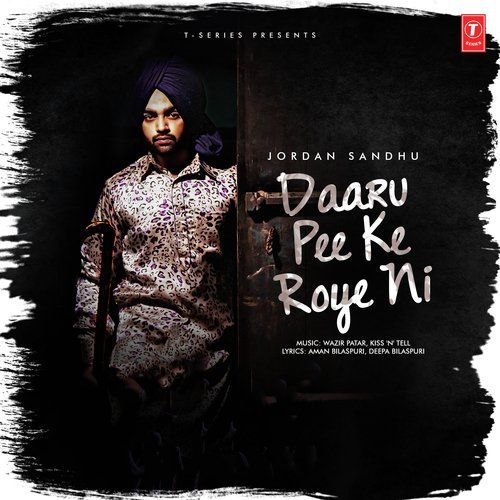 Daaru Pee Ke Roye Ni Jordan Sandhu mp3 song ringtone, Daaru Pee Ke Roye Ni Jordan Sandhu Ringtone Download - RiskyJatt.Com