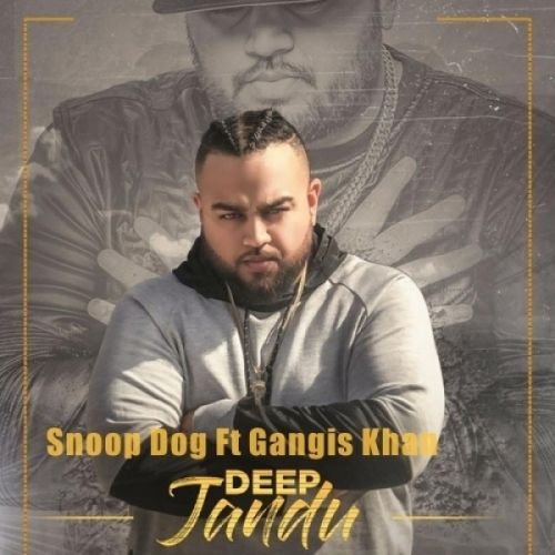 Snoop Dog Gangis Khan, Deep Jandu mp3 song ringtone, Snoop Dog Gangis Khan, Deep Jandu Ringtone Download - RiskyJatt.Com