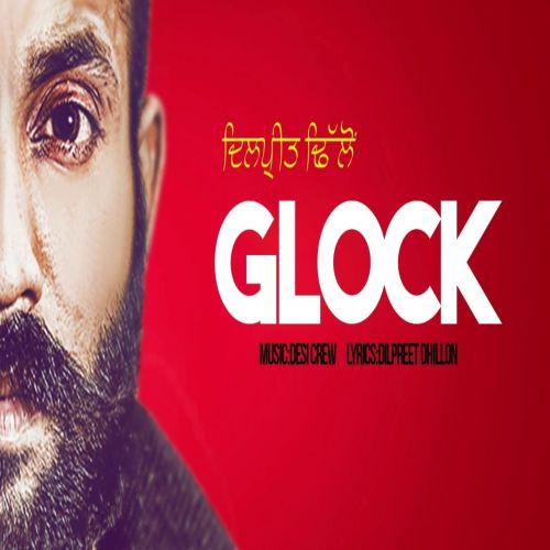 Glock Dilpreet Dhillon mp3 song ringtone, Glock Dilpreet Dhillon Ringtone Download - RiskyJatt.Com