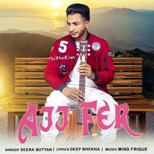 Ajj Fer Seera Buttar mp3 song ringtone, Ajj Fer Seera Buttar Ringtone Download - RiskyJatt.Com