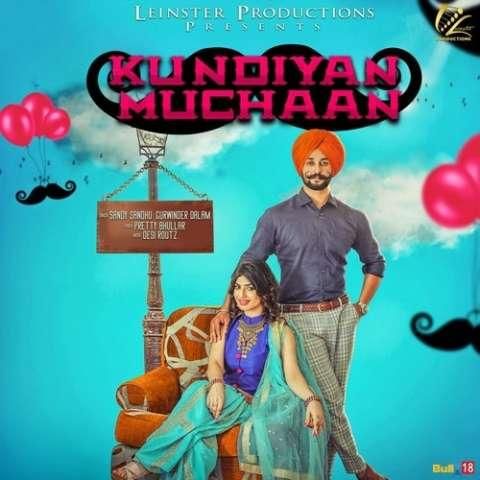 Kundiyan Muchaan Sandy Sandhu, Gurwinder Dalam mp3 song ringtone, Kundiyan Muchaan Sandy Sandhu, Gurwinder Dalam Ringtone Download - RiskyJatt.Com