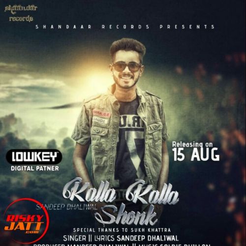 Kalla Kalla Shonk Sandeep Dhaliwal mp3 song ringtone, Kalla Kalla Shonk Sandeep Dhaliwal Ringtone Download - RiskyJatt.Com