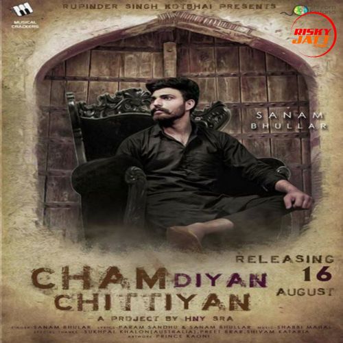 Cham Diyan Chittiyan Sanam Bhullar mp3 song ringtone, Cham Diyan Chittiyan Sanam Bhullar Ringtone Download - RiskyJatt.Com