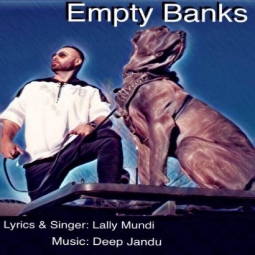 Empty Banks Lally Mundi mp3 song ringtone, Empty Banks Lally Mundi Ringtone Download - RiskyJatt.Com