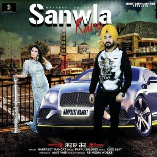 Sanwla Rang Harpreet Mangat mp3 song ringtone, Sanwla Rang Harpreet Mangat Ringtone Download - RiskyJatt.Com