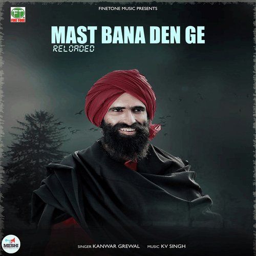 Mast Bana Den Ge Reloaded Kanwar Grewal mp3 song ringtone, Mast Bana Den Ge Kanwar Grewal Ringtone Download - RiskyJatt.Com