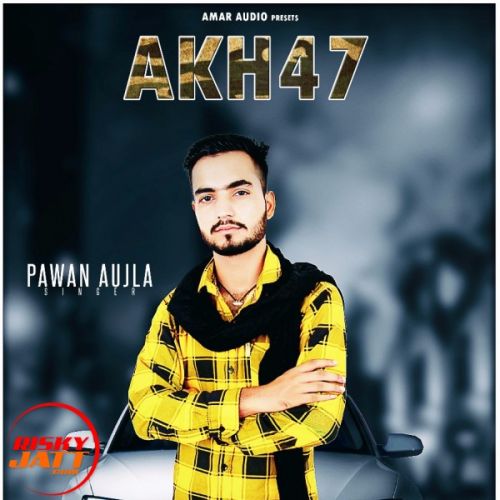 Ak-47 Pawan Aujla mp3 song ringtone, Ak-47 Pawan Aujla Ringtone Download - RiskyJatt.Com