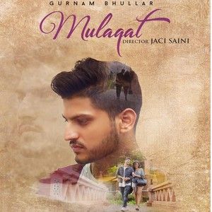 Mulaqat Gurnam Bhullar mp3 song ringtone, Mulaqat Gurnam Bhullar Ringtone Download - RiskyJatt.Com