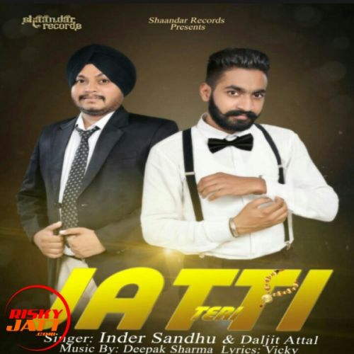 Jatti Teri Inder Sandhu, Daljit Attal mp3 song ringtone, Jatti Teri Inder Sandhu, Daljit Attal Ringtone Download - RiskyJatt.Com