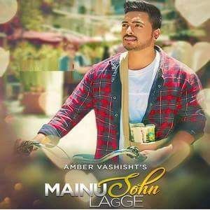 Mainu Sohn Lagge Amber Vashisht mp3 song ringtone, Mainu Sohn Lagge Amber Vashisht Ringtone Download - RiskyJatt.Com