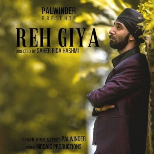 Reh Giya Palwinder mp3 song ringtone, Reh Giya Palwinder Ringtone Download - RiskyJatt.Com