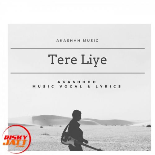 Tere Liye Akashhh mp3 song ringtone, Tere Liye Akashhh Ringtone Download - RiskyJatt.Com